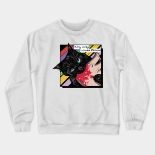 kitty only loves blood Crewneck Sweatshirt